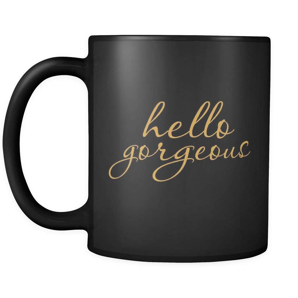 Hello Gorgeous Coffee Mug (16oz. - Microwave Safe) in Los Angeles, CA