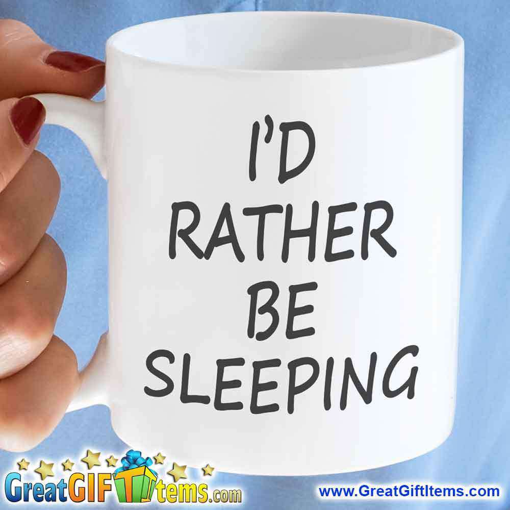 I'd Rather Be Sleeping Cool Coffee Mugs –
